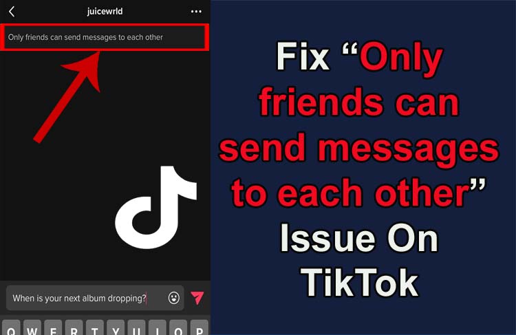 How To Fix "Only Friends Can Send Messages" To Each Other Error On TikTok
