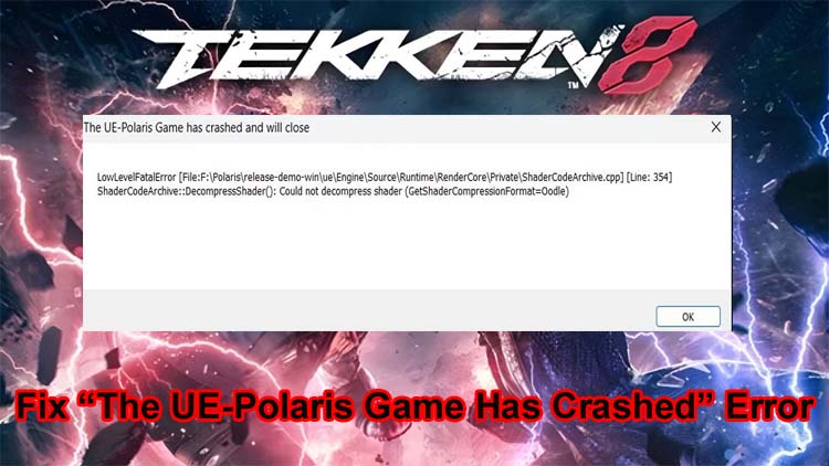 How To Fix The UE Polaris Has Crashed Error In Tekken 8