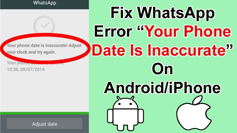 How to fix "Your phone date is inaccurate! Adjust your clock and try again" error on WhatsApp