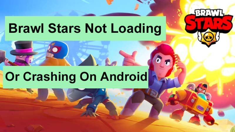 Solve Brawl Stars Not Loading Or Crashing On Android